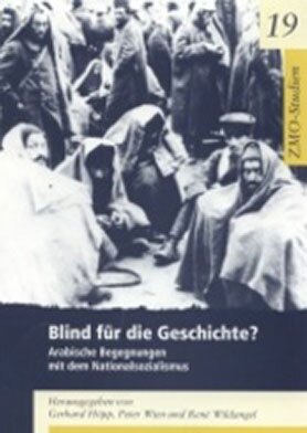 Buchcover Blind für die Geschichte? Arabische Begegnungen mit dem Nationalsozialismus