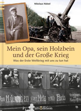 Buchcover Mein Opa, sein Holzbein und der Große Krieg