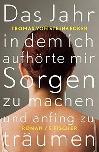 Buchcover Das Jahr, in dem ich aufhörte, mir Sorgen zu machen, und anfing zu träumen