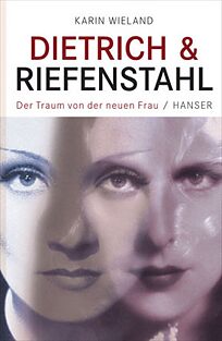 Book cover Dietrich & Riefenstahl. The dream of the new woman