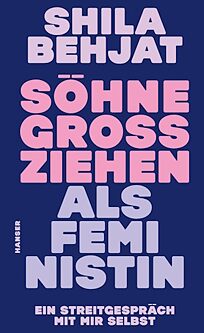Buchcover Söhne großziehen als Feministin. Ein Streitgespräch mit mir selbst