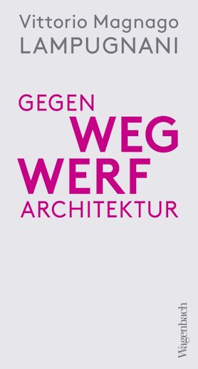 Book cover Down with throwaway architecture. It’s time to build more densely, more durably - and less