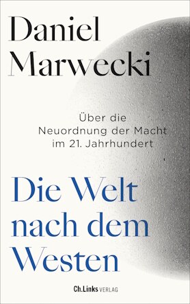 Buchcover Die Welt nach dem Westen. Über die Neuordnung der Macht im 21. Jahrhundert