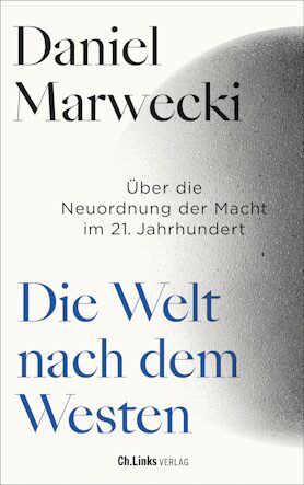Buchcover Die Welt nach dem Westen. Über die Neuordnung der Macht im 21. Jahrhundert