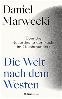 Buchcover Die Welt nach dem Westen. Über die Neuordnung der Macht im 21. Jahrhundert