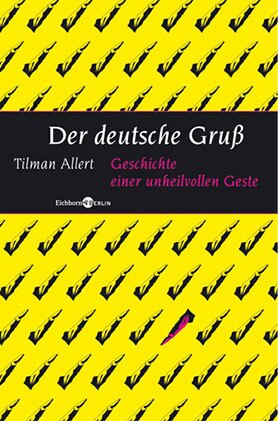 Buchcover Der deutsche Gruß. Geschichte einer unheilvollen Geste