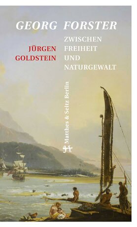Buchcover Georg Forster. Zwischen Freiheit und Naturgewalt.