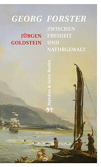 Book cover Georg Forster. Between Freedom and Forces of Nature.