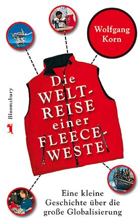 Buchcover Die Weltreise einer Fleeceweste. Eine kleine Geschichte über die große Globalisierung (Nur auf Deutsch und Englisch)