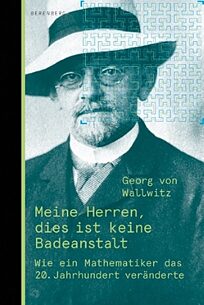 Buchcover Meine Herren, dies ist keine Badeanstalt. Wie ein Mathematiker das 20. Jahrhundert veränderte