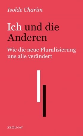 Buchcover Ich und die Anderen. Wie die neue Pluralisierung uns alle verändert