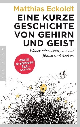 Buchcover Eine kurze Geschichte von Gehirn und Geist. Woher wir wissen, wie wir fühlen und denken