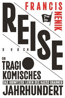 Buchcover Reise durch ein tragikomisches Jahrhundert. Das irrwitzige Leben des Hasso Grabner.