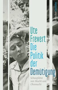 Buchcover Politik der Demütigung. Schauplätze von Macht und Ohnmacht