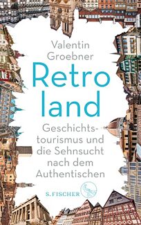 Buchcover Retroland. Geschichtstourismus und die Sehnsucht nach dem Authentischen