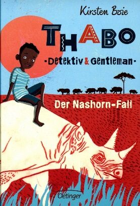 Book cover Thabo. Detektiv & Gentleman.<br>Der Nashorn-Fall. Band 1<br>[Thabo, Gentleman.<br>The Rhino Horn Murder]