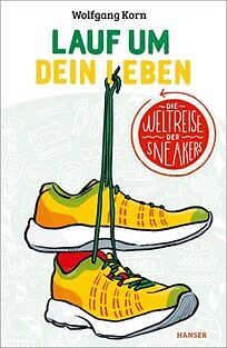 Buchcover Lauf um dein Leben. Die Weltreise der Sneakers