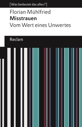 Buchcover Misstrauen. Vom Wert eines Unwertes