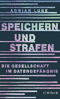 Buchcover Speichern und Strafen. Die Gesellschaft im Datengefängnis