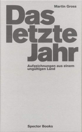 Buchcover Das letzte Jahr. Aufzeichnungen aus einem ungültigen Land