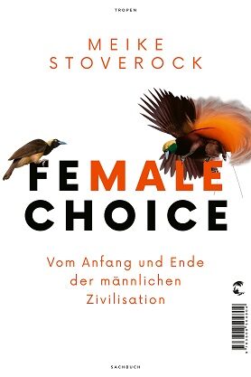 Book cover Female Choice. About the Beginning and End of Male Civilization