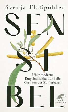 Buchcover Sensibel. Über moderne Empfindlichkeit und die Grenzen des Zumutbaren